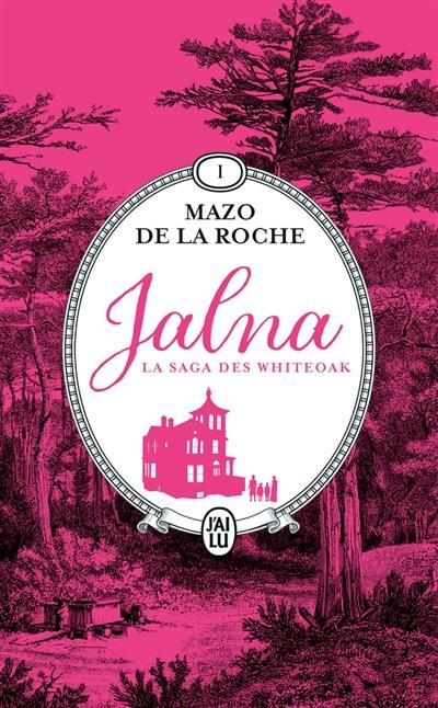 Jalna : la saga des Whiteoak. Vol. 1