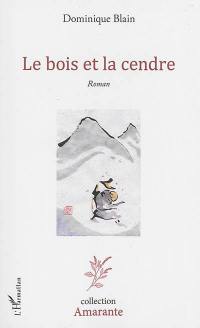 Le bois et la cendre