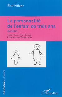 La personnalité de l'enfant de trois ans : Annette