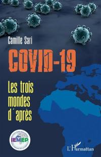 Covid-19 : les trois mondes d'après