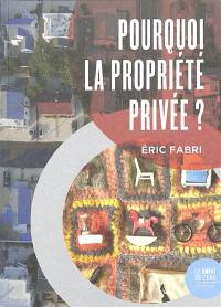 Pourquoi la propriété privée ?