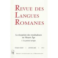 Revue des langues romanes, n° 2 (2020). La réception des troubadours au Moyen Age : la poésie lyrique