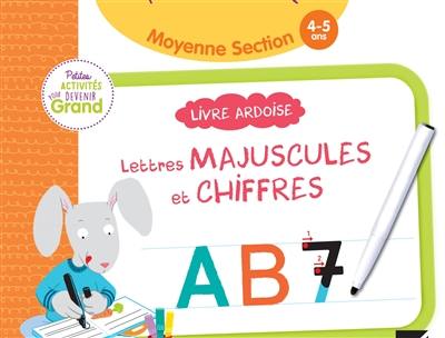 Lettres majuscules et chiffres, maternelle, moyenne section, 4-5 ans : livre ardoise