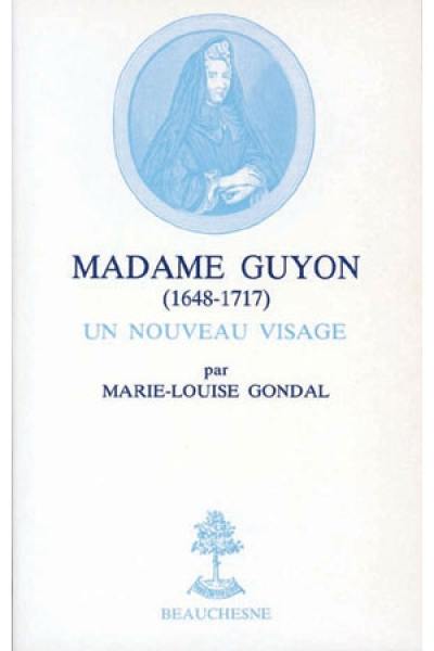 Madame Guyon : 1648-1717, un nouveau visage