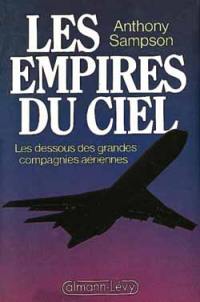 Les Empires du ciel : les dessous des grandes compagnies aériennes