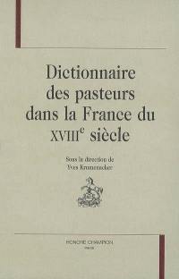 Dictionnaire des pasteurs dans la France du XVIIIe siècle