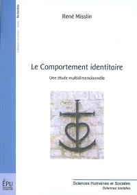 Le comportement identitaire : une étude multidimensionnelle