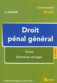 Droit pénal général : cours, exercices corrigés