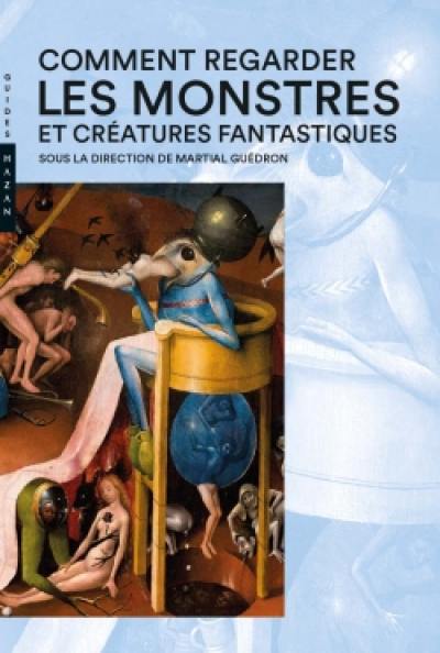 Comment regarder les monstres et créatures fantastiques