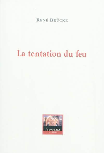 La tentation du feu