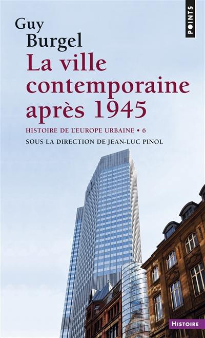 Histoire de l'Europe urbaine. Vol. 6. La ville contemporaine après 1945