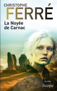 La noyée de Carnac : thriller