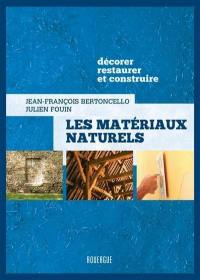 Les matériaux naturels : décorer, restaurer et construire