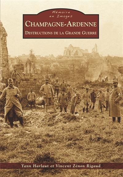 Champagne-Ardenne, destructions de la Grande Guerre