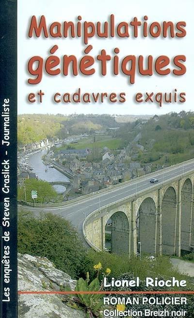 Steven Craslick, journaliste. Vol. 2004. Manipulations génétiques et cadavres exquis