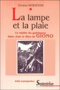 La lampe et la plaie : le mythe du guérisseur dans Jean le Bleu de Giono