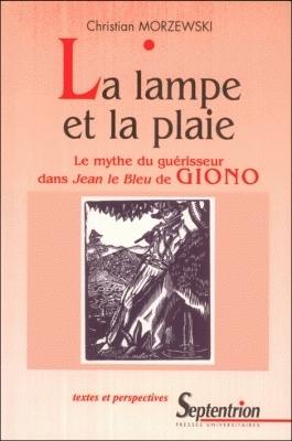 La lampe et la plaie : le mythe du guérisseur dans Jean le Bleu de Giono