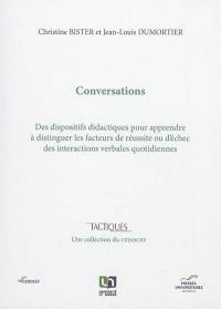 Conversations : des dispositifs didactiques pour apprendre à distinguer les facteurs de réussite ou d'échec des interactions verbales quotidiennes