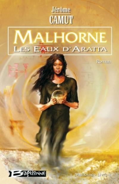 Malhorne. Vol. 2. Les eaux d'Aratta