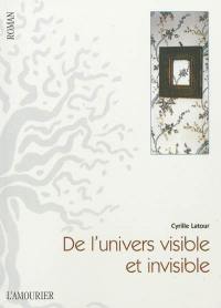 De l'univers visible et invisible