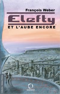 Elefty. Et l'aube encore : thriller politique d'anticipation