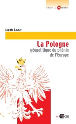 La Pologne : géopolitique du phénix de l'Europe