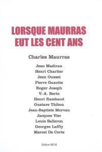 Lorsque Maurras eut les cent ans