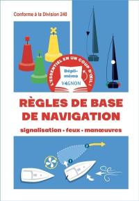 Règles de base de navigation : signalisation, feux, manoeuvres : conforme à la Division 240