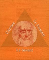 Léonard de Vinci : l'artiste, le penseur, le savant
