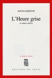 L'heure grise et autres pièces