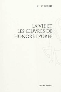 La vie et les œuvres de Honoré d'Urfé