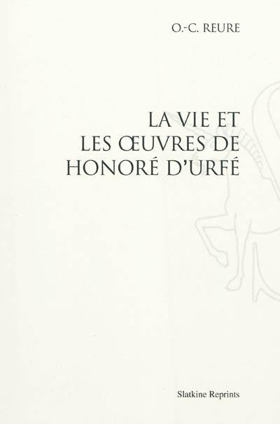 La vie et les œuvres de Honoré d'Urfé