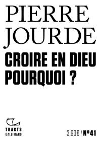 Croire en Dieu : pourquoi ?