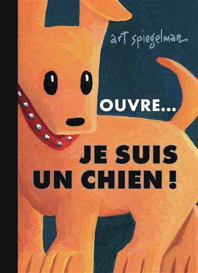 Ouvre... Je suis un chien !