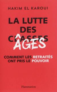 La lutte des âges : comment les retraités ont pris le pouvoir