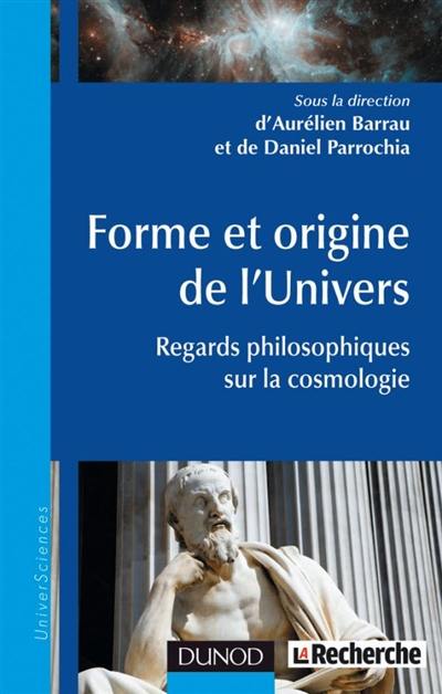 Forme et origine de l'Univers : regards philosophiques sur la cosmologie