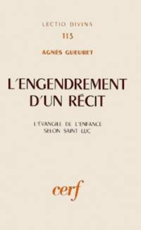 L'Engendrement d'un récit : l'Evangile de l'enfance selon Saint-Luc