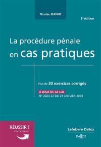 La procédure pénale en cas pratiques : plus de 30 exercices corrigés