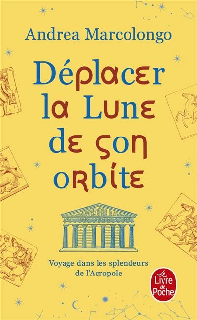 Déplacer la Lune de son orbite : voyage dans les splendeurs de l'Acropole