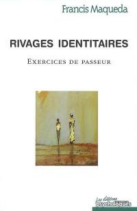 Rivages identitaires : exercices de passeur