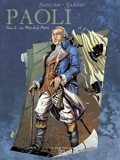 Paoli. Vol. 2. Le père de la patrie