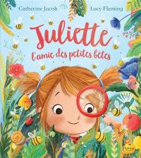 Juliette, l'amie des petites bêtes