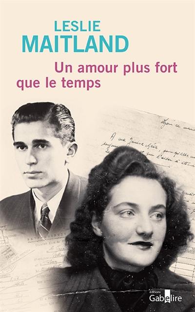 Un amour plus fort que le temps : une histoire vraie de guerre, d'exil, et d'amour retrouvé