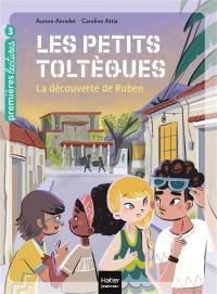 Les petits Toltèques. Vol. 3. La découverte de Ruben