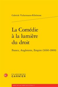 La comédie à la lumière du droit : France, Angleterre, Empire (1660-1800)