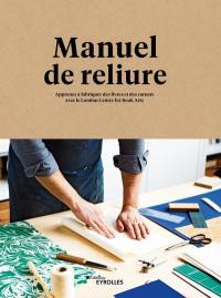 Manuel de reliure : apprenez à fabriquer des livres et des carnets avec le London Centre for book arts