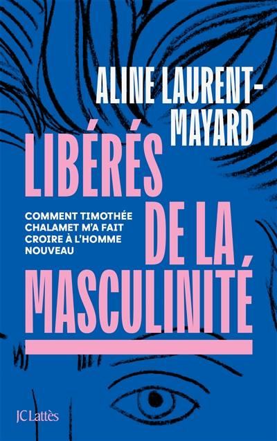 Libérés de la masculinité : comment Timothée Chalamet m'a fait croire à l'homme nouveau