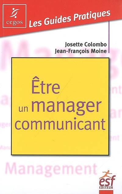 Etre un manager communicant : pratique de la communication managériale