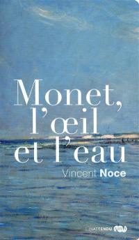 Monet, l'oeil et l'eau