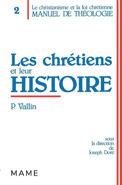 Manuel de théologie : le christianisme et la foi chrétienne. Vol. 2. Les Chrétiens et leur histoire